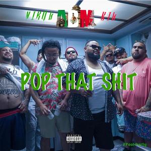 POP THAT **** (feat. BIG) [Explicit]