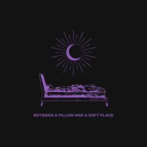 Between a Pillow and a Soft Place