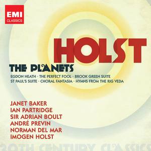 Holst: The Planets, Egdon Heath, The Perfect Fool, Book Green Suite, St Paul's Suite, Choral Fantasia & The Rig Veda