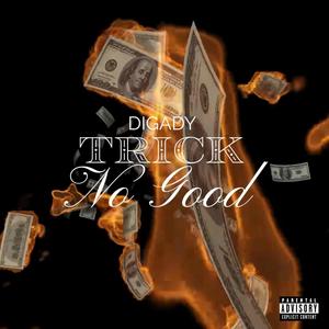 Trick no good (Explicit)