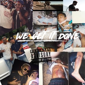 We Get It Done (Explicit)