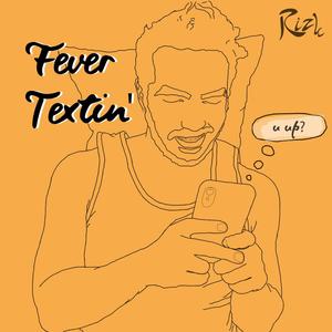 Fever Textin' (Mashup)