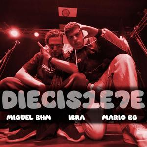 Diecisiete (feat. IBRA & Bonagent) [Explicit]