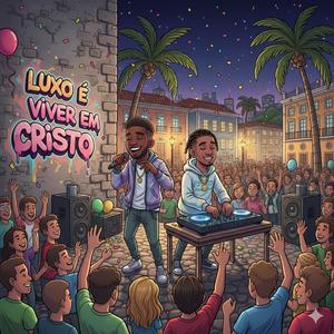 Luxo é Viver em Cristo