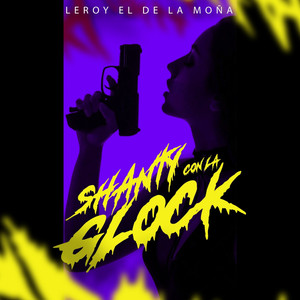 SHANTY CON LA GLOCK (Explicit)