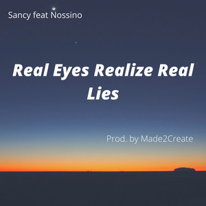 Real Eyes Realize Real Lies (Explicit)