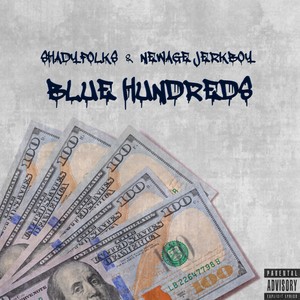 Blue Hundreds (feat. Newage Jerkboy) [Explicit]