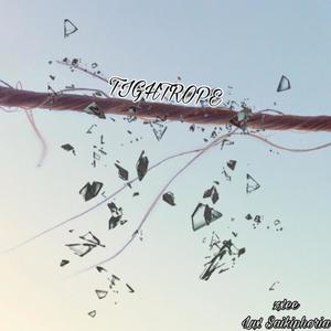 TIGHTROPE (feat. Lux Saikiphoria)