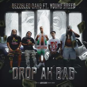 Drop Ah Bag (feat. Lil Vac, Killah Calico, Young Breed, Cellbleezy & JRoc) [Explicit]