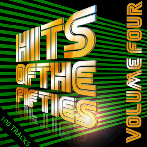 100 Hits Of the 50's Vol 4 (Digitally Remastered)