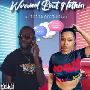 Worried Bout Nothin' (feat. 2ndchancesimpkins)
