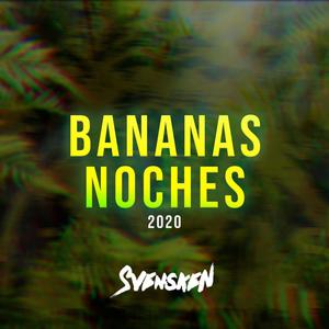 Bananas Noches 2020 (Explicit)