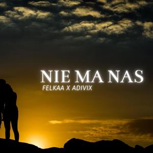 Nie ma nas (feat. Adivix)