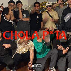 CHOLA PUTA (Explicit)