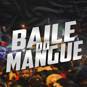 Baile do Mangue (Explicit)