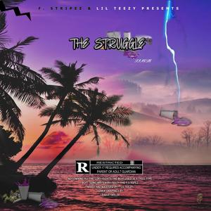 The struggle (feat. Lil Teezy) [Explicit]