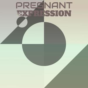 Pregnant Expression