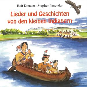 Lieder und Geschichten von den kleinen Indianern