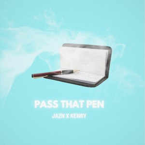 Pass that Pen (Explicit)