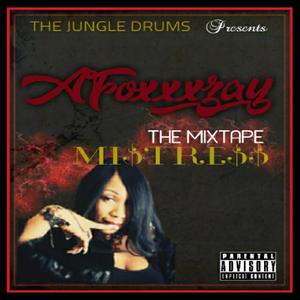 The Jungle Drums Presents: Afoxxxzay, the Mixtape Mistress (Explicit)