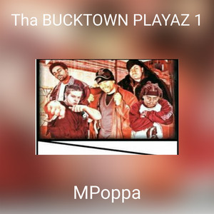 Tha BUCKTOWN PLAYAZ 1 (Explicit)