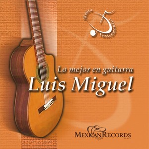 Lo Mejor en Guitarra / Luis Miguel (Musica Instrumental)