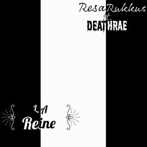 La Reine (feat. DeathRaE) [Explicit]