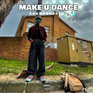 MAKE U DANCE (Explicit)