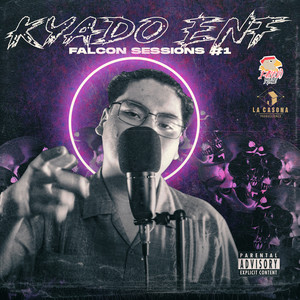 KYADO ENF: Falcon Music Sessions #1 (Explicit)