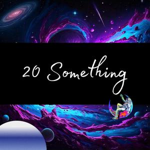 20 Something