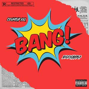 BANG (feat. BigFlexx187) [Explicit]