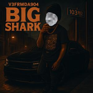BIG SHARK (Explicit)