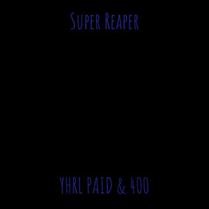 Super Reaper (Explicit)