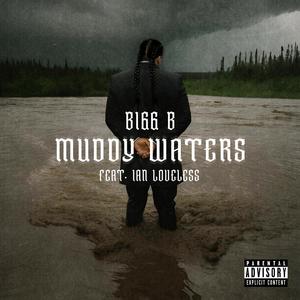 Muddy Waters (feat. Ian Loveless) [Explicit]