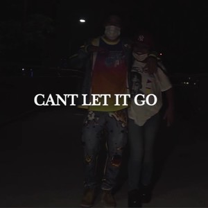 Can't Let It Go (Explicit)