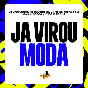 Já Virou Moda (Explicit)
