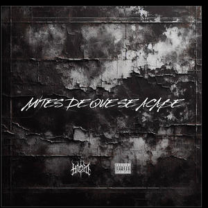 Antes De Que Se Acabe (feat. Killer Alone & El Gaber) (Explicit)