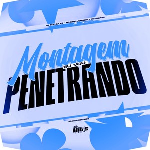 Montagem eu Vou Penetrando (Explicit)