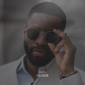 Episode 1: Closer