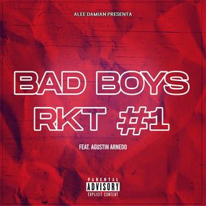 Bad Boys RKT #1 (feat. Agustín Arnedo) [Explicit]