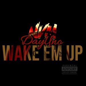 Wake Em UP (feat. Young Kam & Nosxleep) (Explicit)