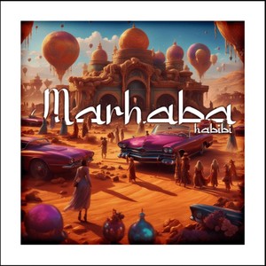 Marhaba Habibi (feat. Sreshta Baruah)