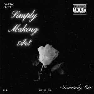 Simply Making Art (Explicit)