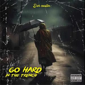 GO HARD IN THE TRENCH (Explicit)