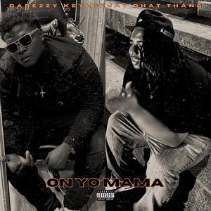 ON YO MAMA (feat. Jay Dhat Thang) (Explicit)