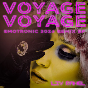 Liv Rahel - Voyage Voyage (Emotronic 2026 Remix Instrumental Edit)