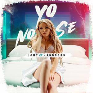 YO NO SE (feat. Nandress) [Explicit]