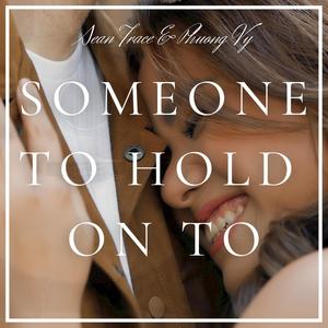 Someone To Hold On To