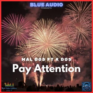 Pay Attention (feat. K Dos)