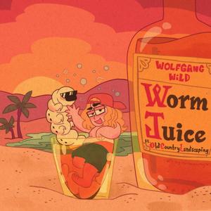 Worm Juice (feat. Old Country Landscaping) [Explicit]